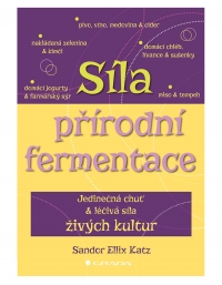 Síla přírodní fermentace – Chuť a síla živých kultur Síla přírodní fermentace – Chuť a síla živých kultur